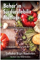 Bahar’ın Sürdürülebilir Mutfağı - Gülbahar Bilgin Konokman