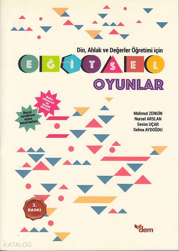 Din, Ahlak ve Değerler Öğretimi İçin Eğitsel Oyunlar - Nursel Arslan, Selma Aydoğdu, Sevim Uçar, Mahmut Zengin