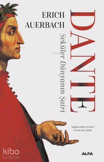 Dante - Seküler Dünyanın Şairi - Erich Auerbach