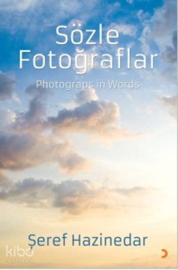 Sözle Fotoğraflar - Şeref Hazinedar