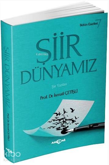 Şiir Dünyamız - İsmail Çetişli