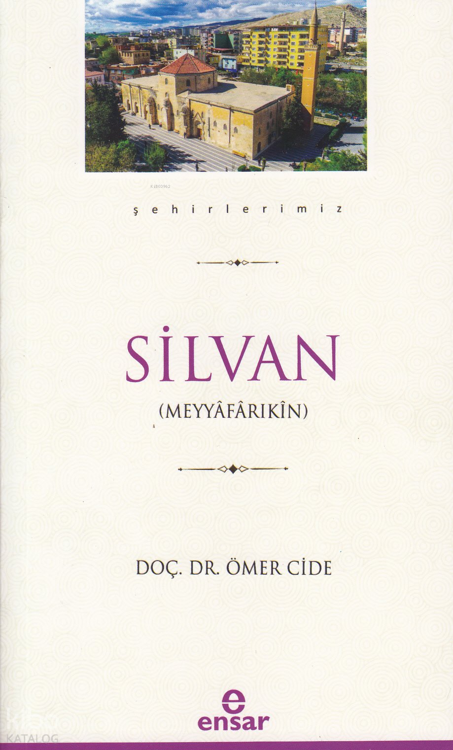 Silvan (Şehirlerimiz-35) - Ömer Cide