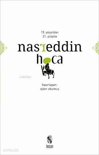 13. Yüzyıldan 21. Yüzyıla Nasreddin Hoca - Ejder Okumuş