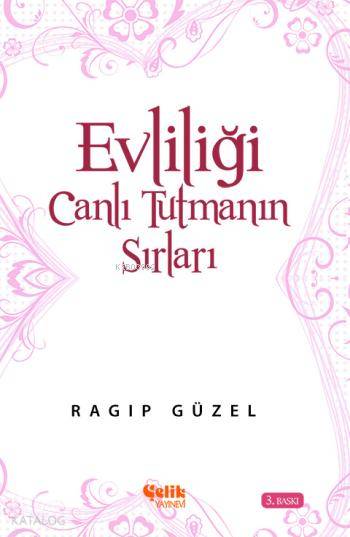 Evliliği Canlı Tutmanın Sırları - Ragıp Güzel