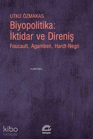 Biyopolitika : İktidar ve Direniş