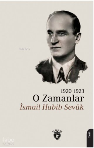 O Zamanlar 1920-1923 - İsmail Habib Sevük
