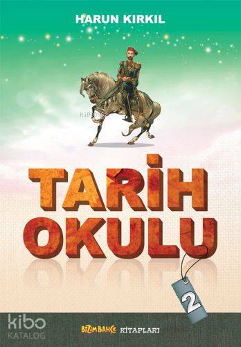 Tarih Okulu - 2 - Harun Kırkıl