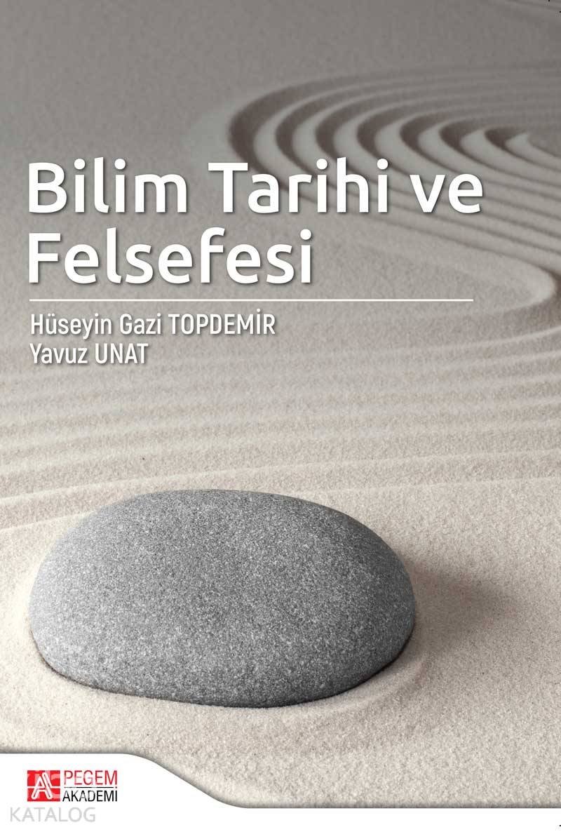 Bilim Tarihi ve Felsefesi - Hüseyin Gazi Topdemir, Yavuz Unat