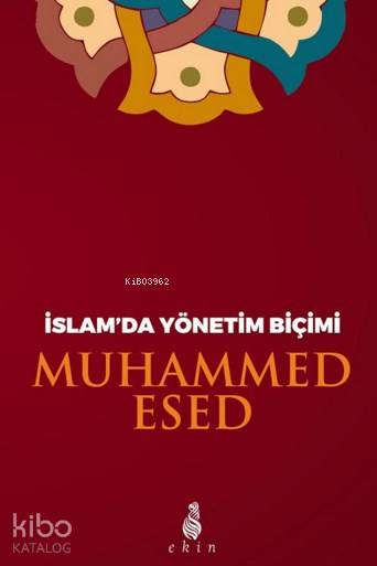 İslam'da Yönetim Biçimi - Muhammed Esed