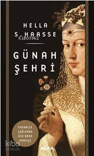 Günah Şehri - Hella S. Haasse