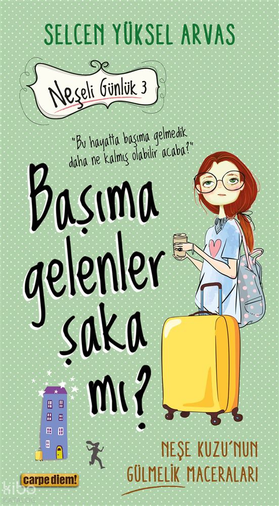 NEŞELİ GÜNLÜK 3 - BAŞIMA GELENLER ŞAKA MI
