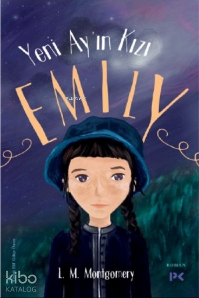 Yeni Ay’ın Kızı Emily - Lucy Maud Montgomery