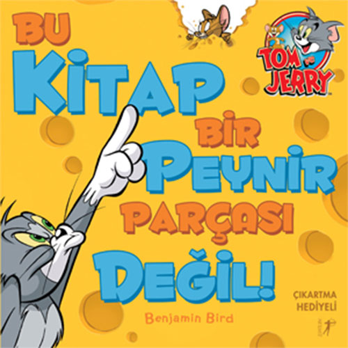 Bu Kitap Bir Peynir Parçası Değil! - Benjamin Bird