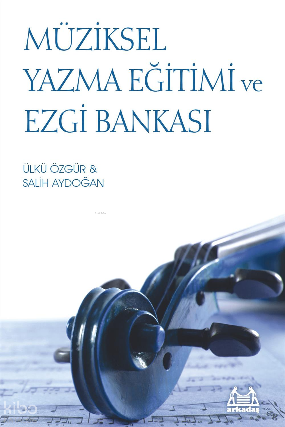Müziksel Yazma Eğitimi ve Ezgi Bankası - Salih Aydoğan