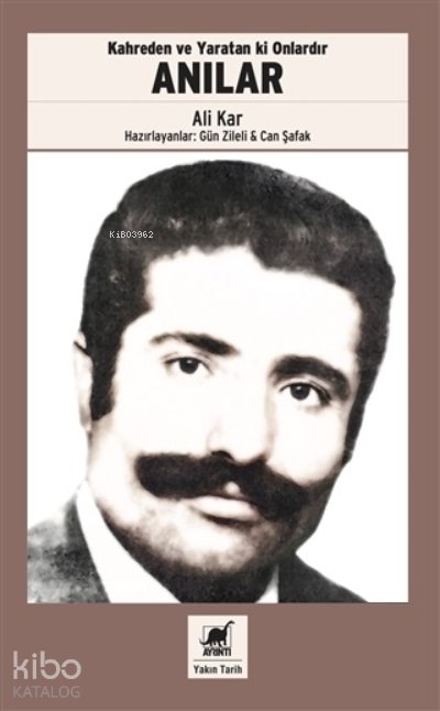 Kahreden ve Yaratan ki Onlardır Anılar - Ali Kara