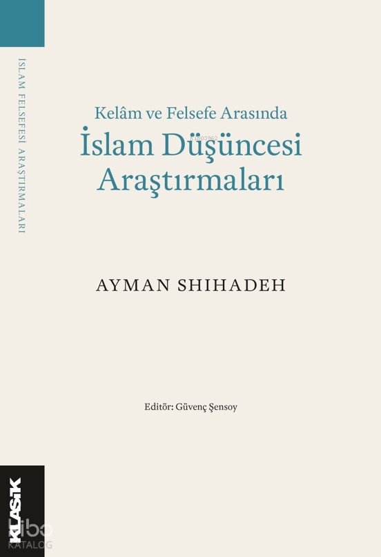 Kelam ve Felsefe Arasında İslam Düşüncesi Araştırmaları