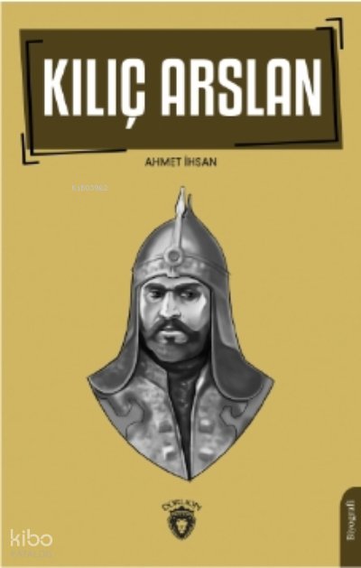 Kılıç Arslan - Ahmet İhsan