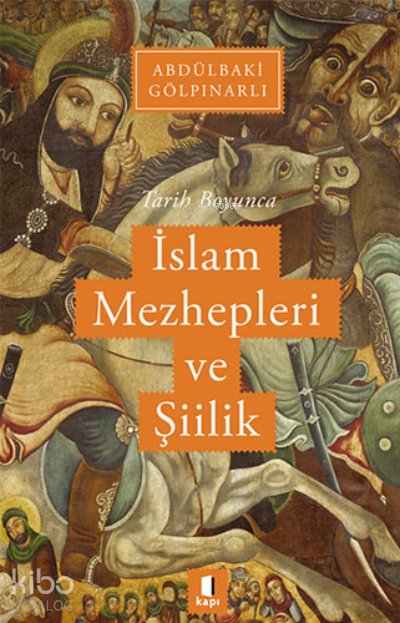 Tarih Boyunca İslam Mezhepleri ve Şiilik - Abdulbaki Gölpınarlı