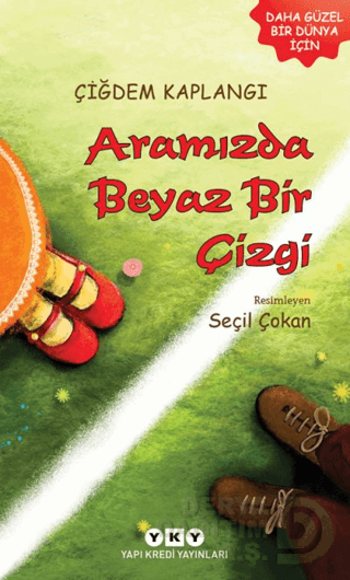 ARAMIZDA BEYAZ BİR ÇİZGİ / ÇİĞDEM KAPLANGI