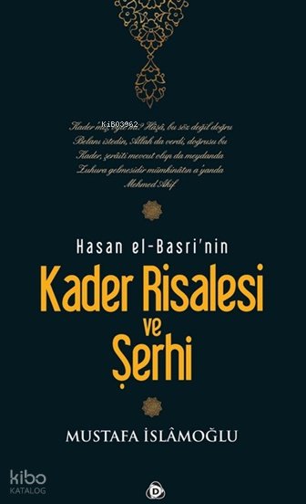 Hasan El-Basri'nin Kader Risalesi ve Şerhi - Mustafa İslamoğlu