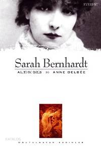Sarah Bernhardt - Altın Ses - Anne Delbee