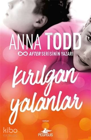 Kırılgan Yalanlar - Anna Todd