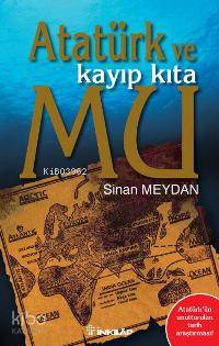 Atatürk ve Kayıp Kıta Mu - Sinan Meydan