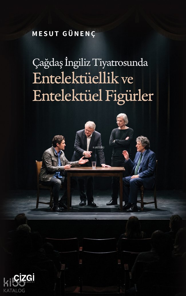 Çağdaş İngiliz Tiyatrosunda Entelektüellik ve Entelektüel Figürler