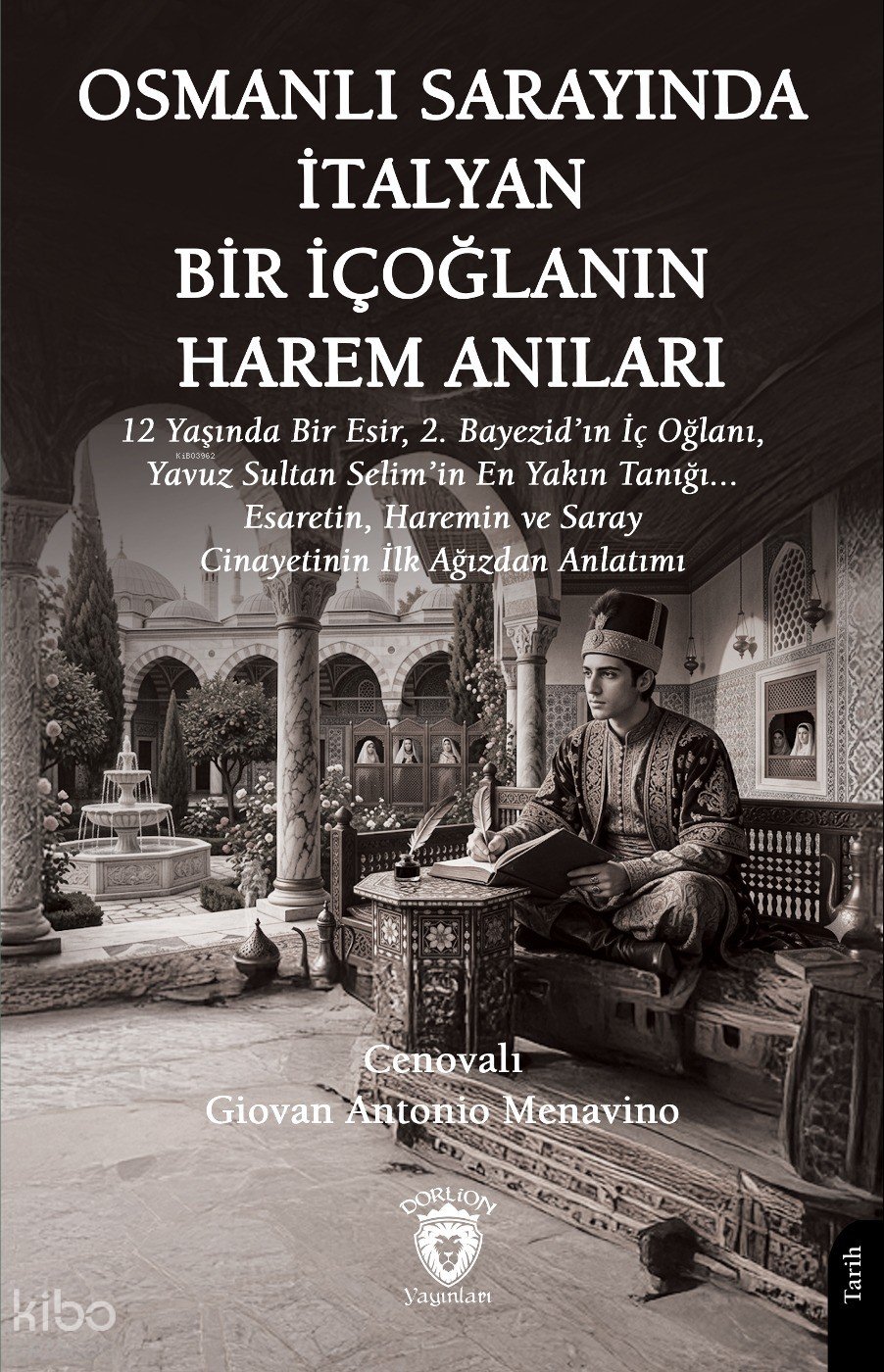 Osmanlı Sarayında İtalyan Bir İçoğlanın Harem Anıları