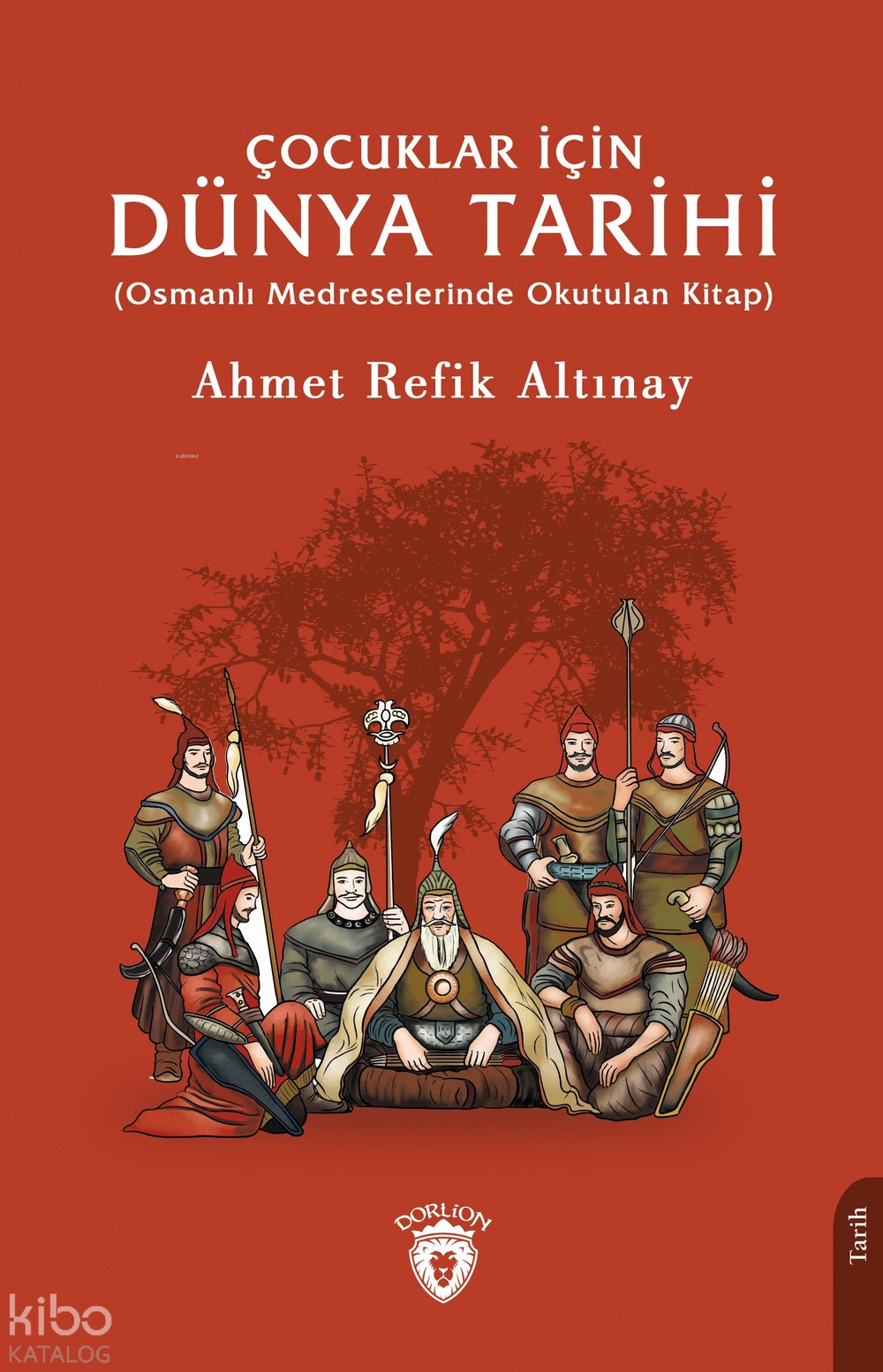 Çocuklar İçin Dünya Tarihi - Ahmet Refik Altınay