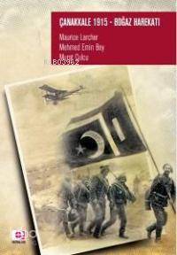 Çanakkale 1915 Boğaz Harekatı - Mehmed Emin Bey, Maurice Larcher, Murat Çulcu