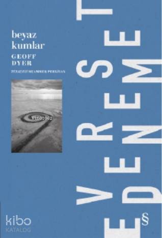 Beyaz Kumlar - Geoff Dyer