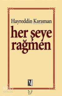 Her Şeye Rağmen - Hayreddin Karaman