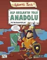 ALP ARSLANIN YOLU ANADOLU EĞLENCELİ BİLGİ