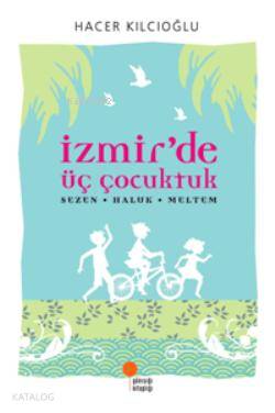 İzmir'de Üç Çocuktuk