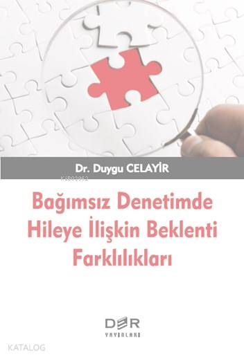 Bağımsız Denetimde Hileye İlişkin Beklenti Farklılıkları - Duygu Celayir