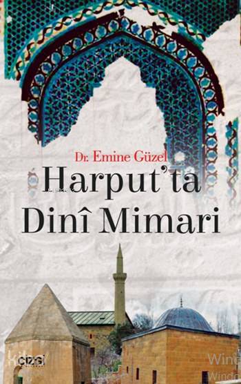 Harput'ta Dini Mimari - Emine Güzel