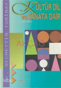 Kültür Dil ve Sanata Dair - Necmettin Turinay