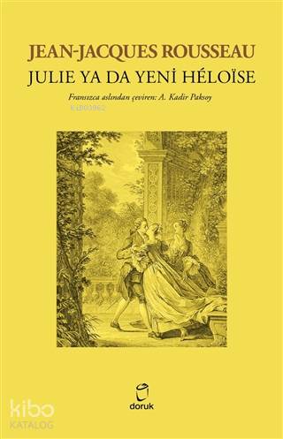 Julie Ya Da Yeni Heloise - Jean Jacques Rousseau