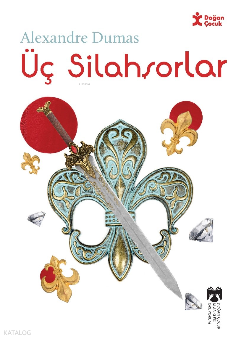 Klasikleri Okuyorum Üç Silahşorlar - Alexandre Dumas