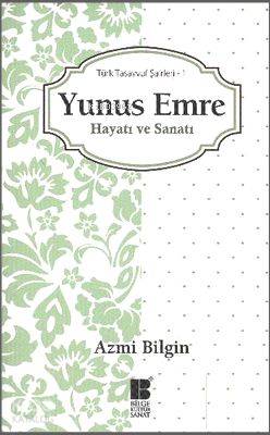 Yunus Emre Hayatı ve Sanatı
