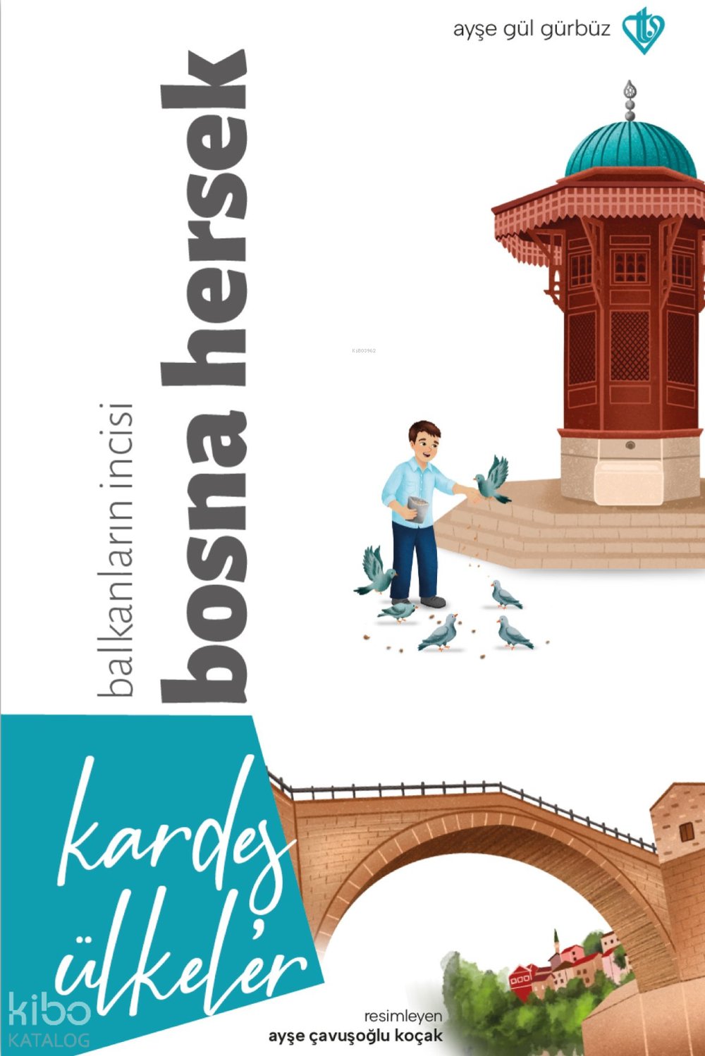 Kardeş Ülkeler Balkanların İncisi: Bosna Hersek