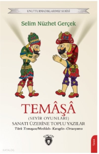 Temâşâ (Seyir Oyunları) Sanatı Üzerine Toplu Yazılar