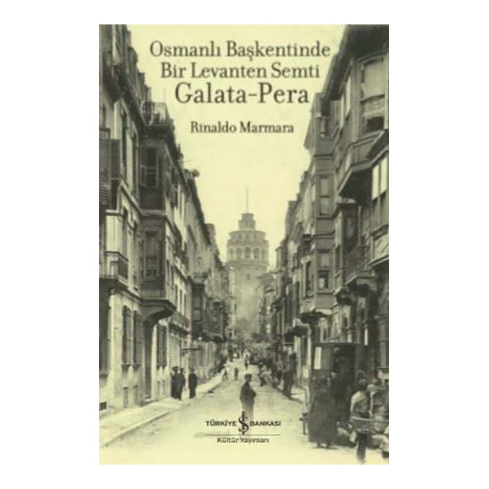 OSMANLI BAŞKENTİNDE LEVAN.GALATA PERA