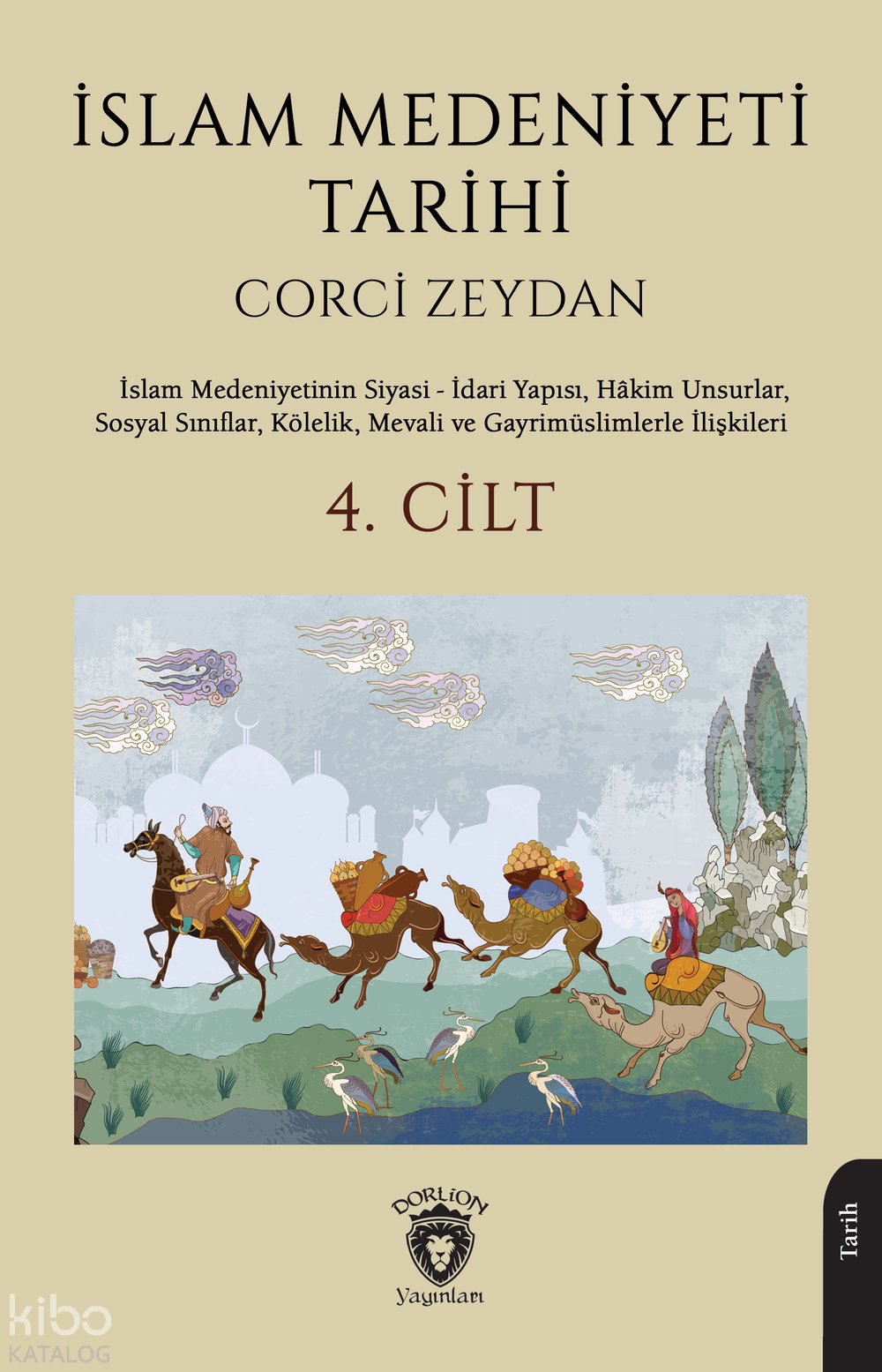 İslam Medeniyeti Tarihi 4. Cilt - Corcî Zeydân