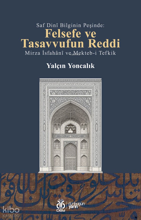 Saf Dinî Bilginin Peşinde: Felsefe ve Tasavvufun Reddi