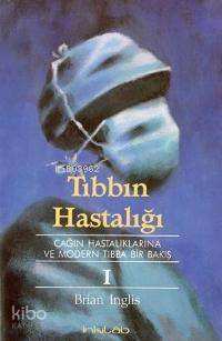 Tıbbın Hastalığı I