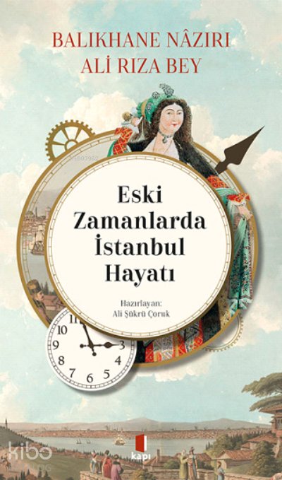 Eski Zamanlarda İstanbul Hayatı - Ali Şükrü Çoruk