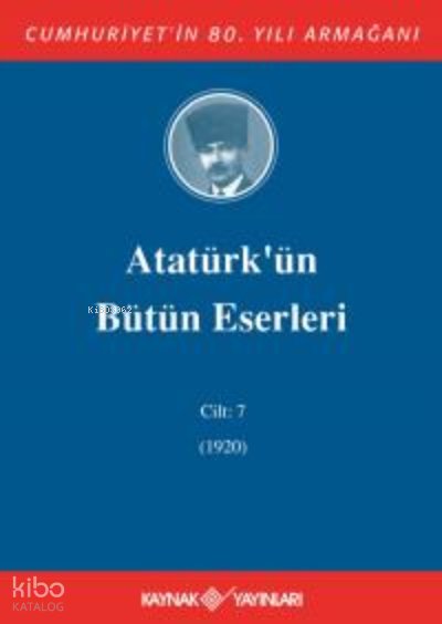 Atatürk'ün Bütün Eserleri 7. Cilt ( 1920 )