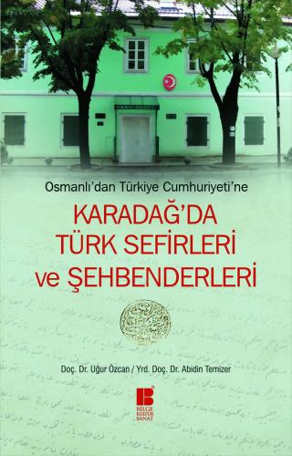 Osmanlı’dan Türkiye Cumhuriyeti’ne  Karadağ’da Türk Sefirleri ve Şehbenderleri